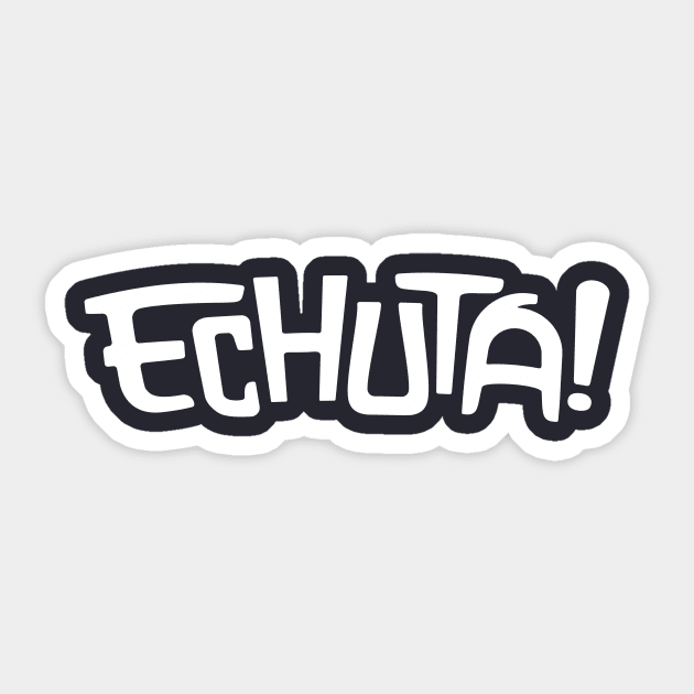 Echuta! Sticker by sombreroinc